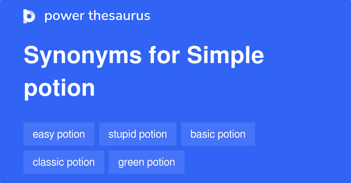 Simple Potion synonyms 12 Words and Phrases for Simple Potion