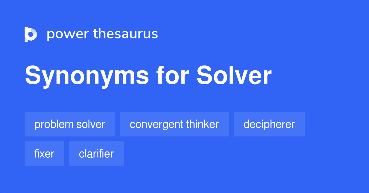 Solver synonyms 142 Words and Phrases for Solver