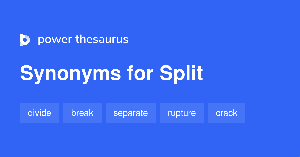 Split synonyms 4 702 Words and Phrases for Split