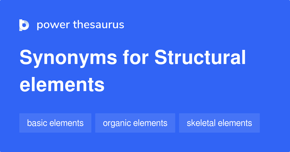 Structural Elements synonyms 275 Words and Phrases for Structural