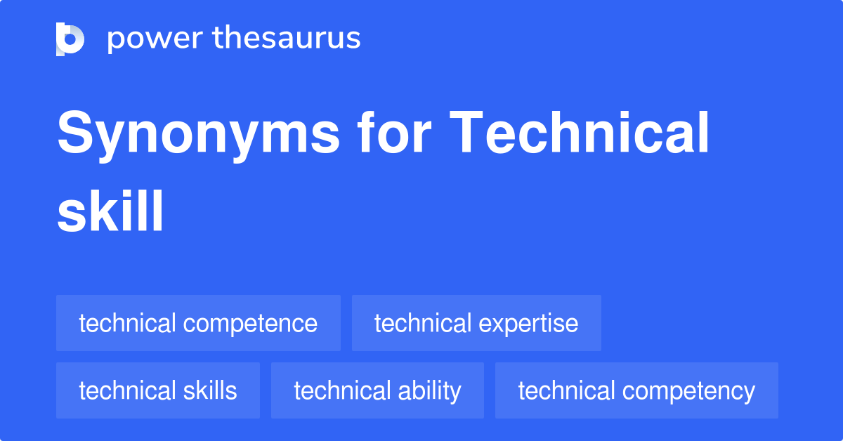 Technical Skill synonyms 147 Words and Phrases for Technical Skill