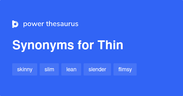 Thin synonyms Best 180 synonyms for thin