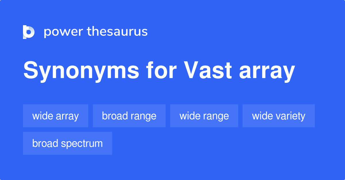 Vast Array synonyms 1 100 Words and Phrases for Vast Array