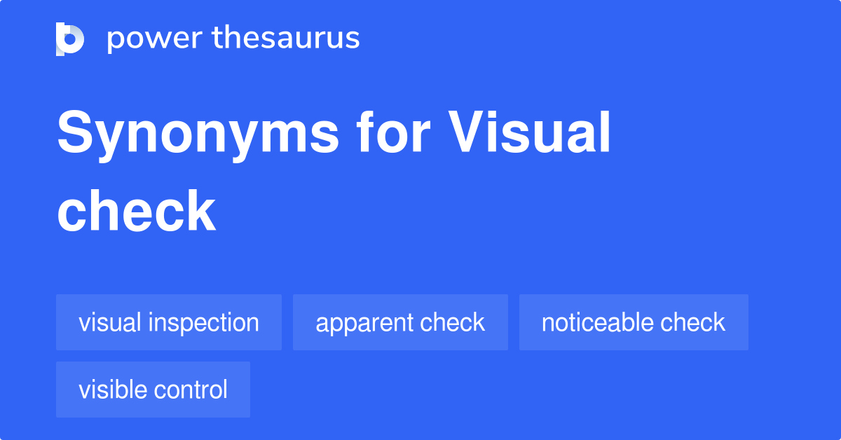 Visual Check synonyms 34 Words and Phrases for Visual Check