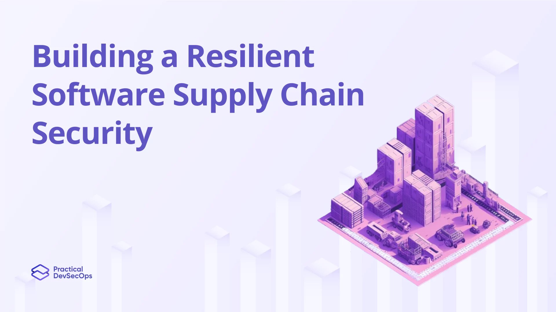 Building a Resilient Software Supply Chain Security Practical DevSecOps
