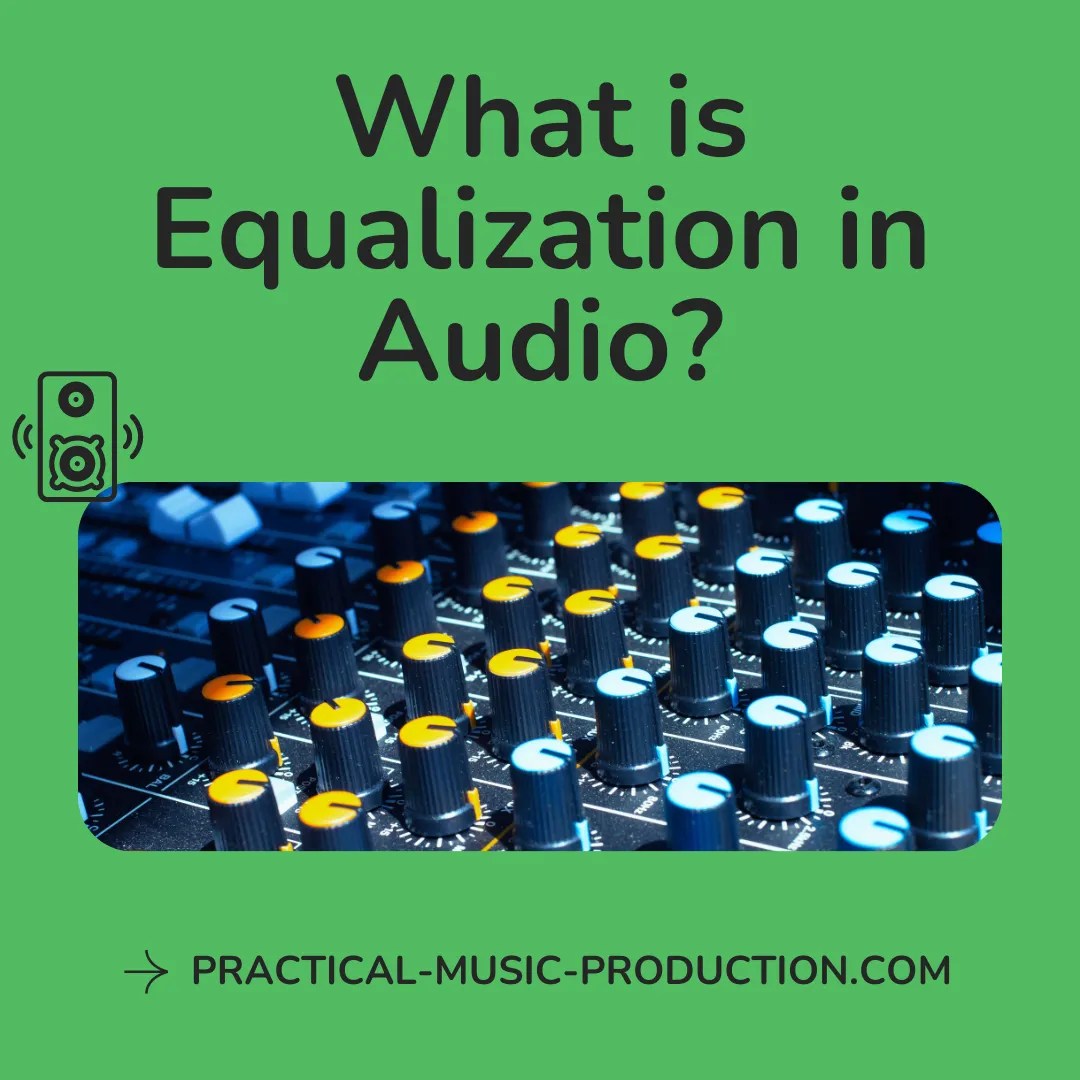 What Is Equalization In Audio? Mastering The Basics