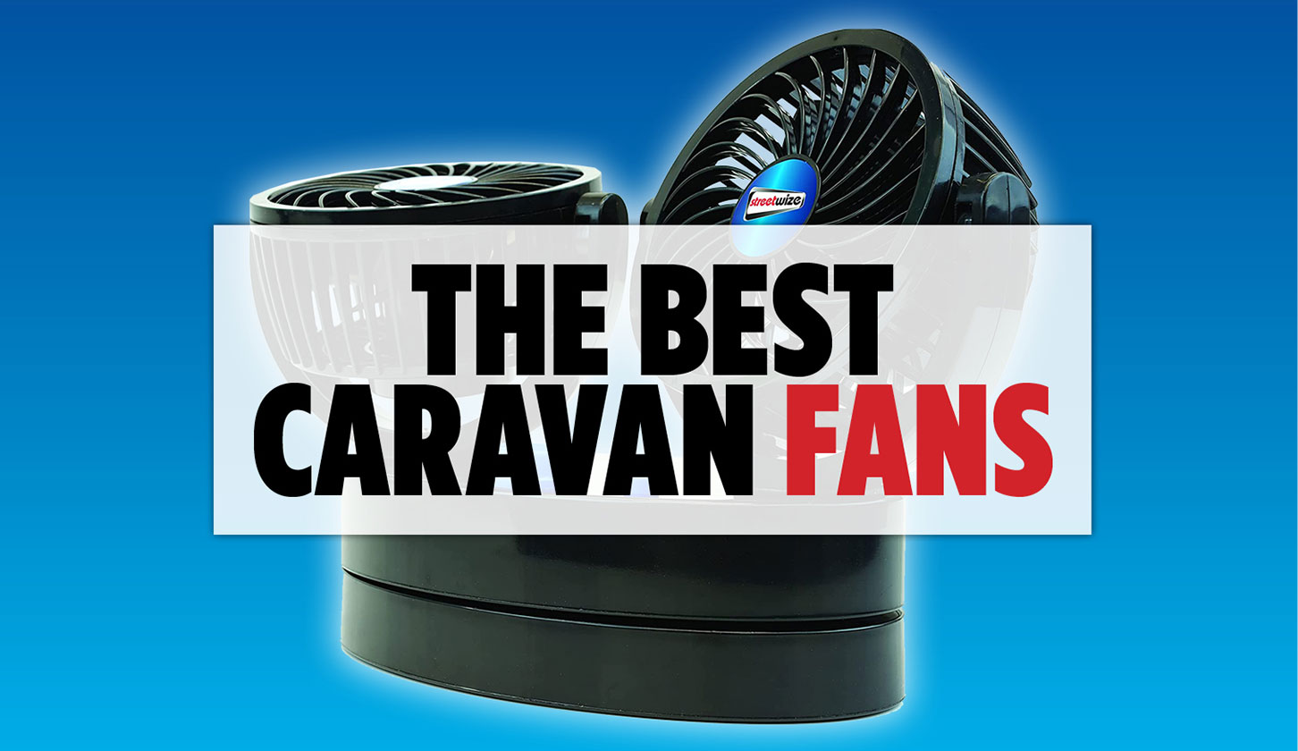 Best caravan fans our top picks Practical Caravan