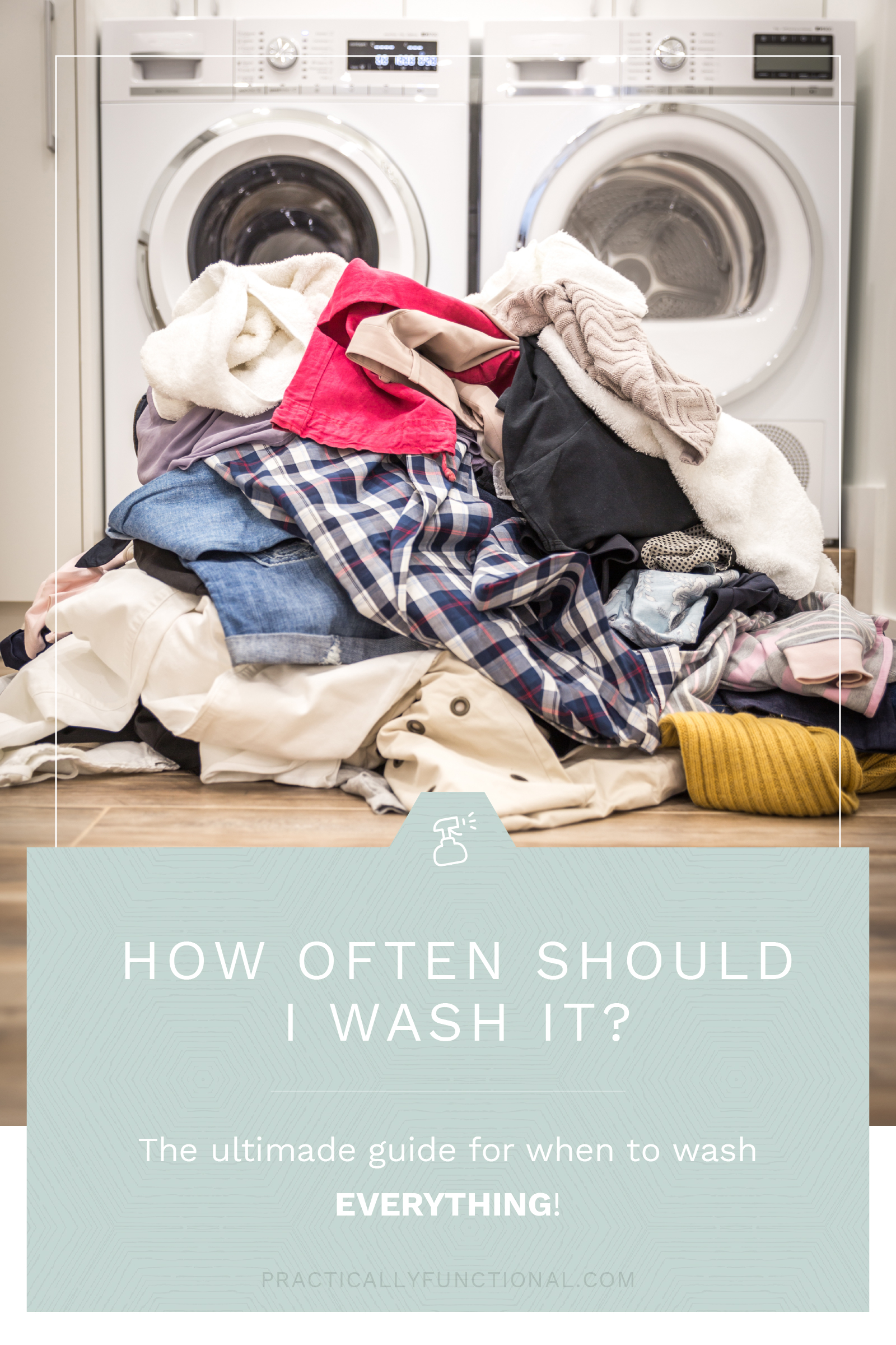 How Often Should You Wash It? A Guide for When to Wash Everything! LaptrinhX / News