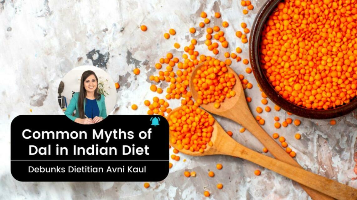 Dietician Avni Kaul Debunks Common Myths of Dal in Indian Diet
