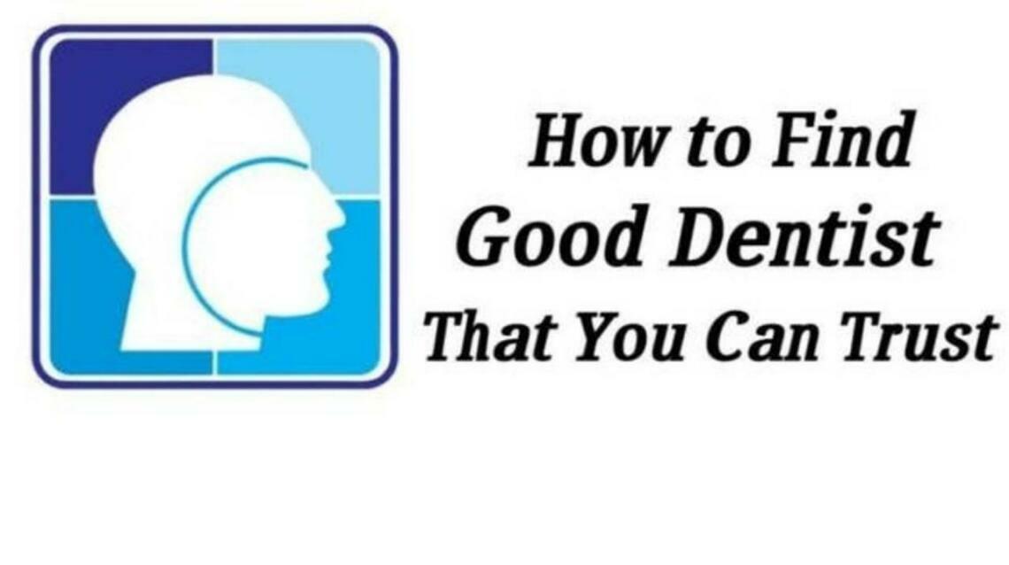 How to Find a Good Dentist That You Can Trust