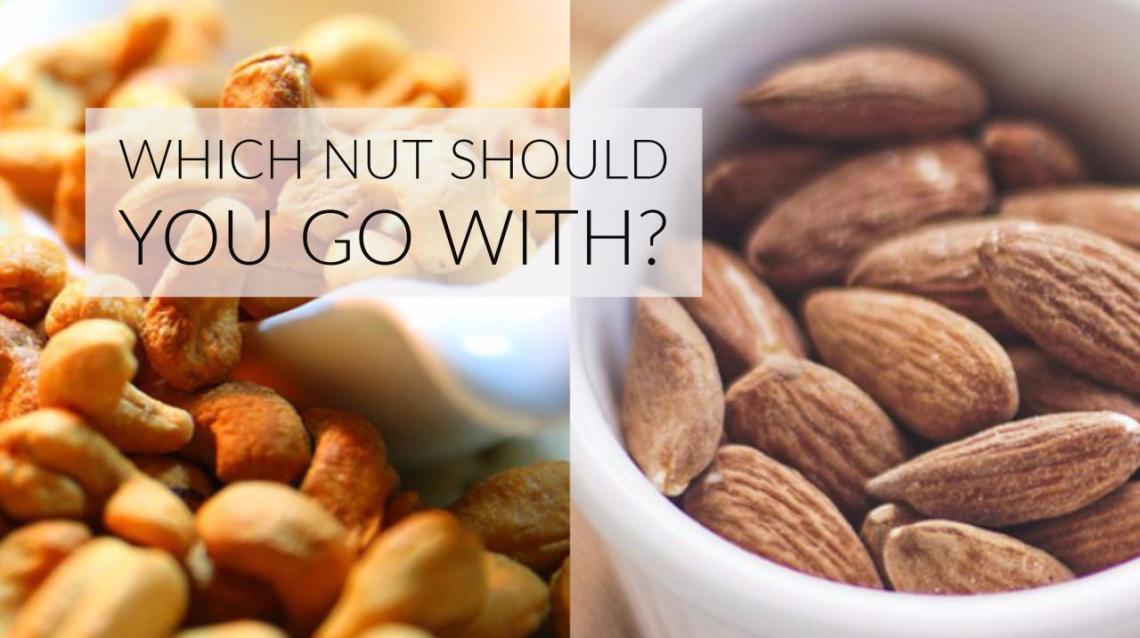 Almonds vs Cashew Nuts Which Nut Should You Go With?