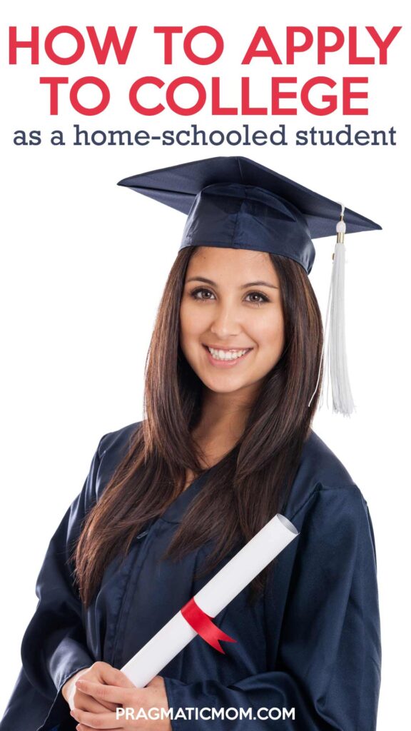 How to Apply to College as a HomeSchooled Student Pragmatic Mom