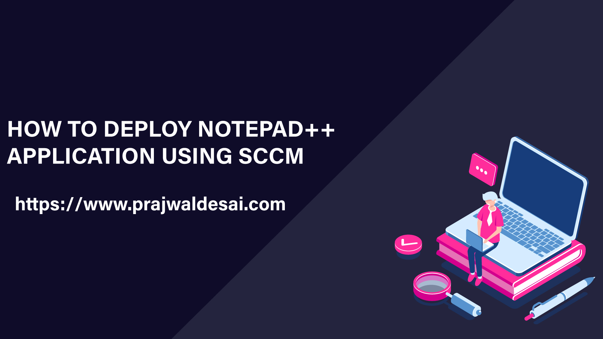 How to deploy Notepad++ Application using SCCM