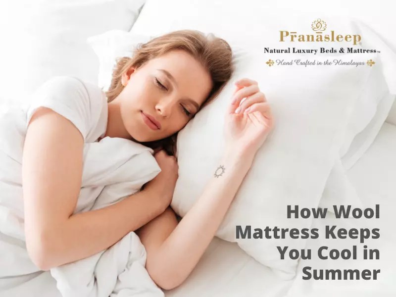 Know How Wool Mattress Keeps You Cool in Summer