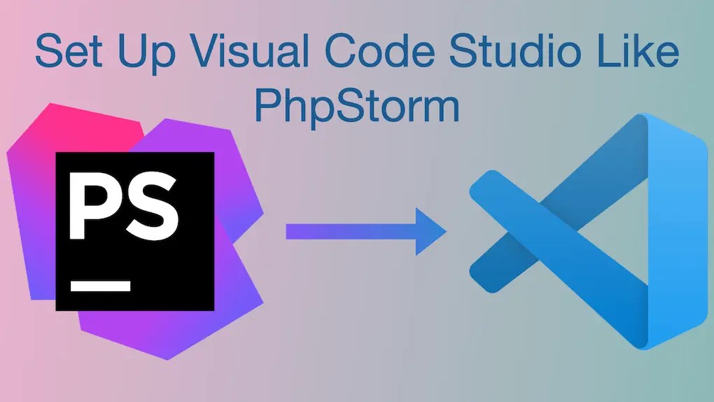 Tutustu 57+ imagen phpstorm vs visual studio code abzlocal fi