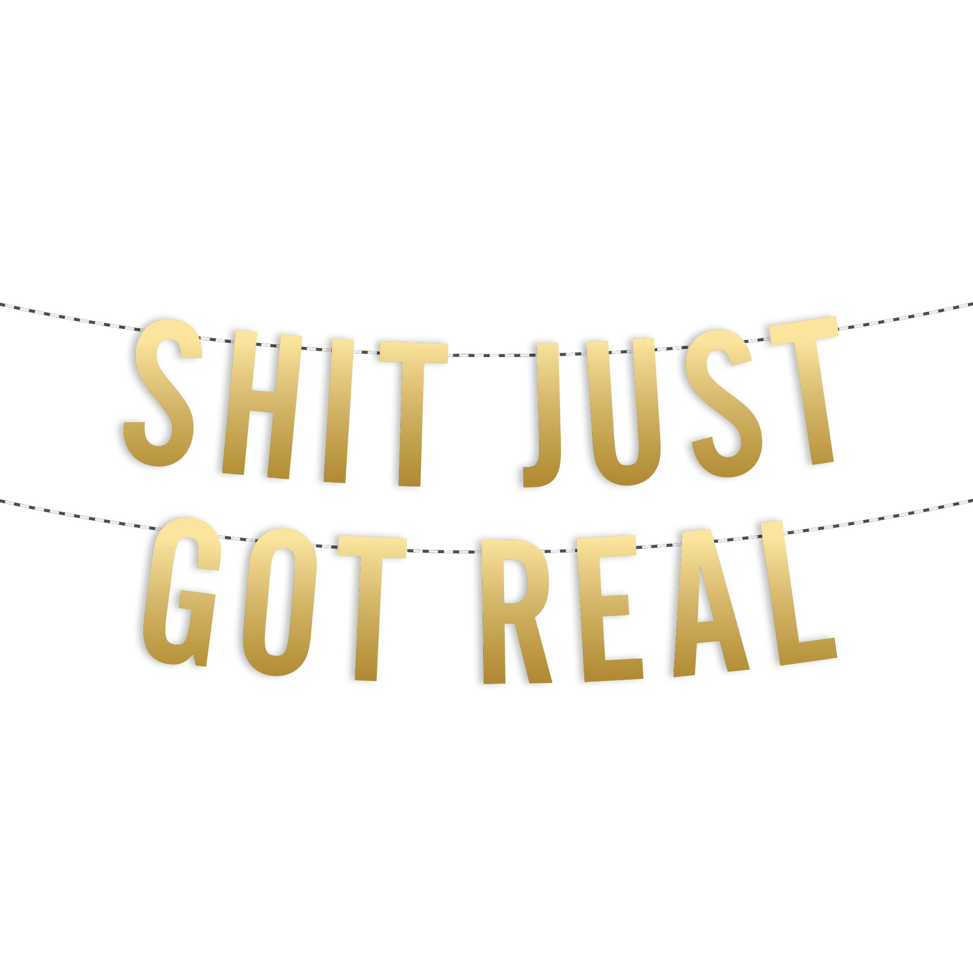 S*** Just Got Real Garland Praxis Design Studio