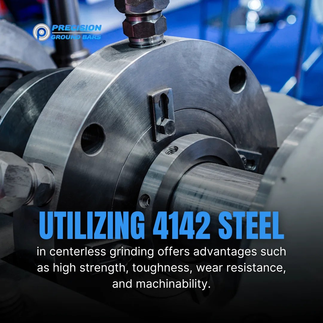 4142 Steel Centerless Grinding Applications and Best Practices