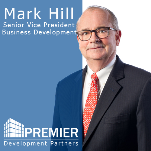 Mark Hill Joins the Premier Team as SVP of Business Development Premier Development Partners