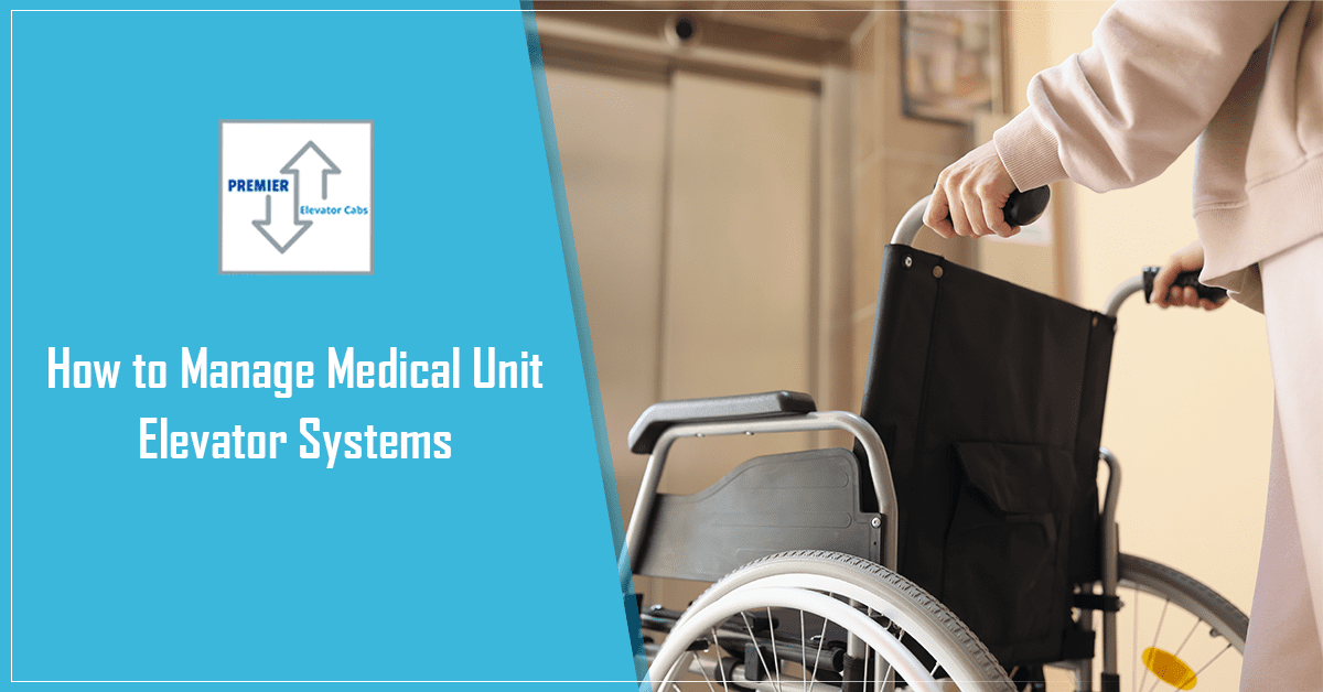 How to Manage Medical Unit Elevator Systems