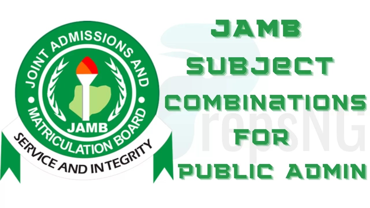 JAMB Subject Combination for Public Administration PrepsNG Scholars
