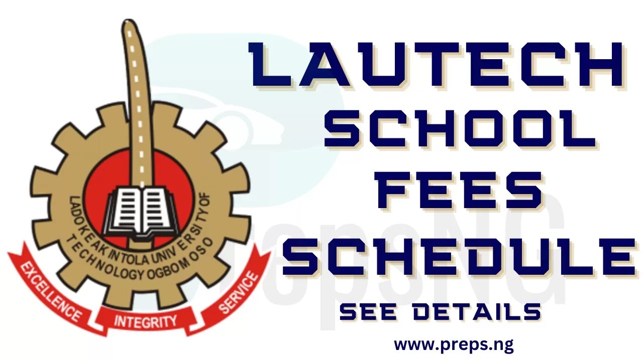 LAUTECH School Fees Schedule 2024/2025 Everything You Need to Know
