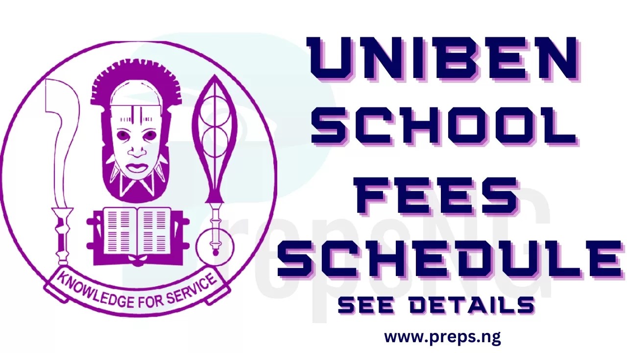 UNIBEN School Fees Schedule 2024/2025 Everything You Need To Know