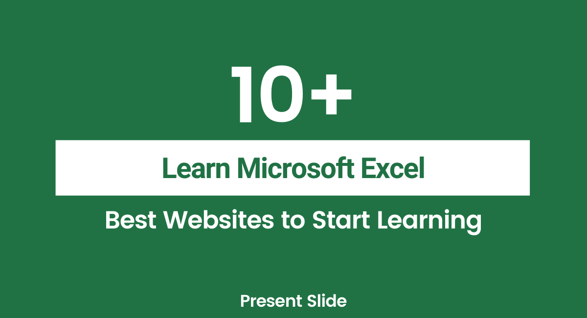 Top 10 sites to Learn Microsoft Excel 2024 Present Slide