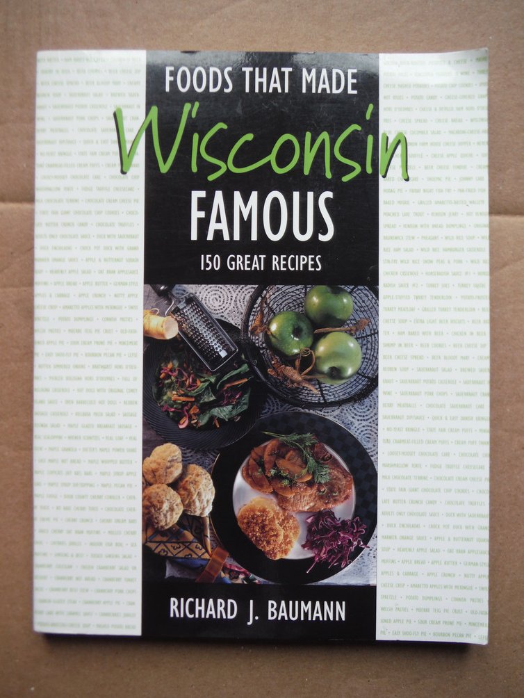Signed Foods That Made Wisconsin Famous 150 Great Recipes