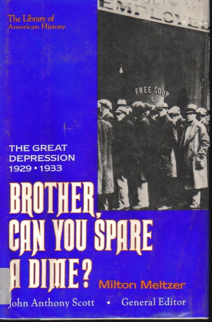 Brother, Can You Spare a Dime The Great Depression 19291933