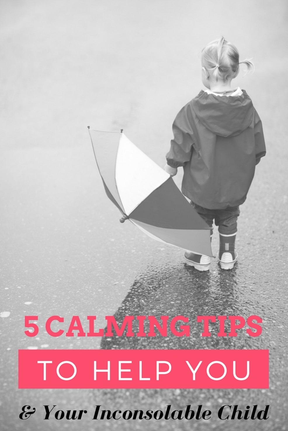 5 Calming Tips to Help You and Your Inconsolable Child Pretty