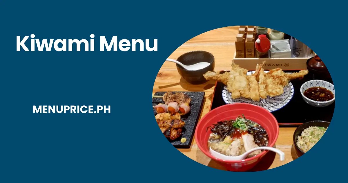 Kiwami Menu Prices in Philippines 2024 [Updated] Pricemenu.ph