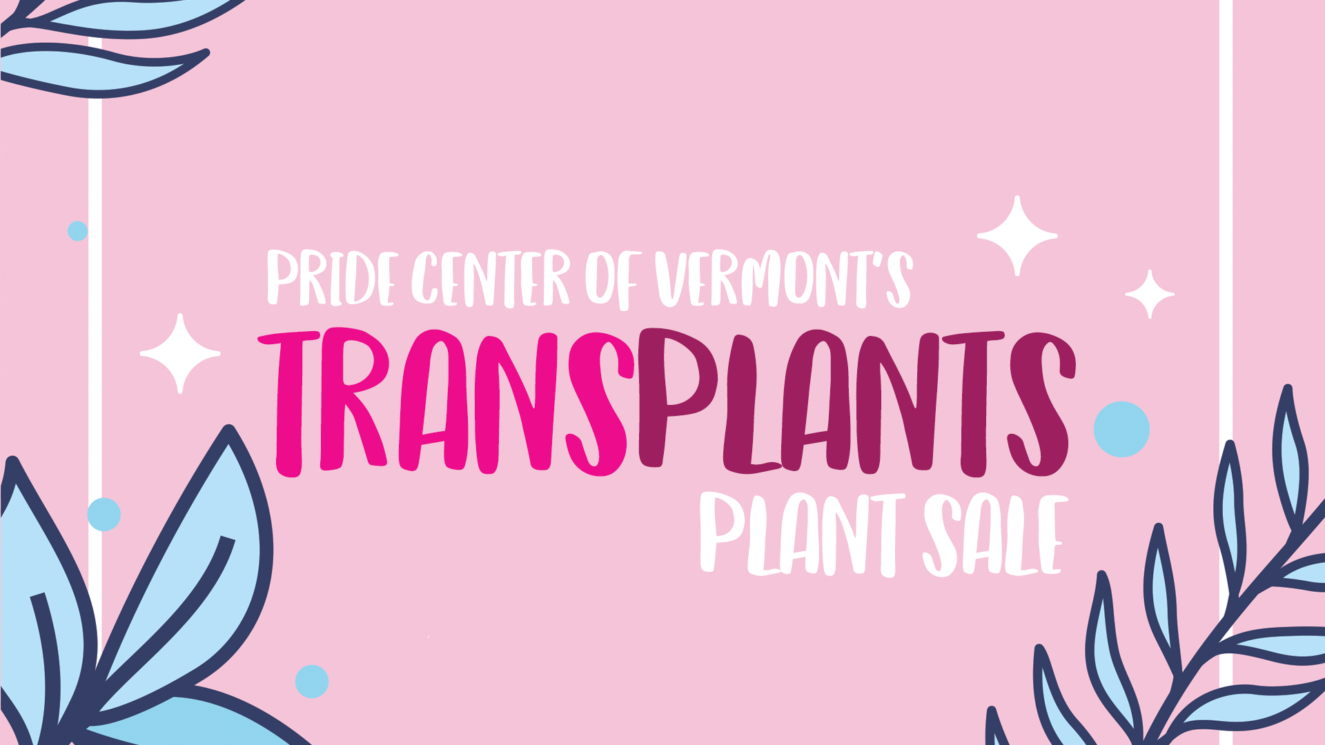 2022 TransPlants Plant Sale + Block Party