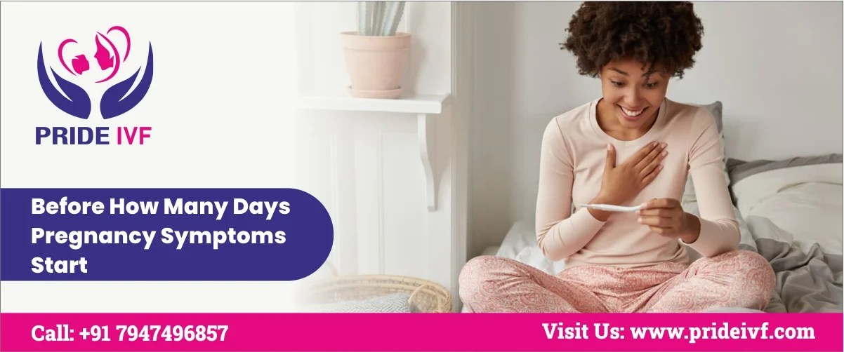 Before How Many Days Pregnancy Symptoms Start Pride IVF