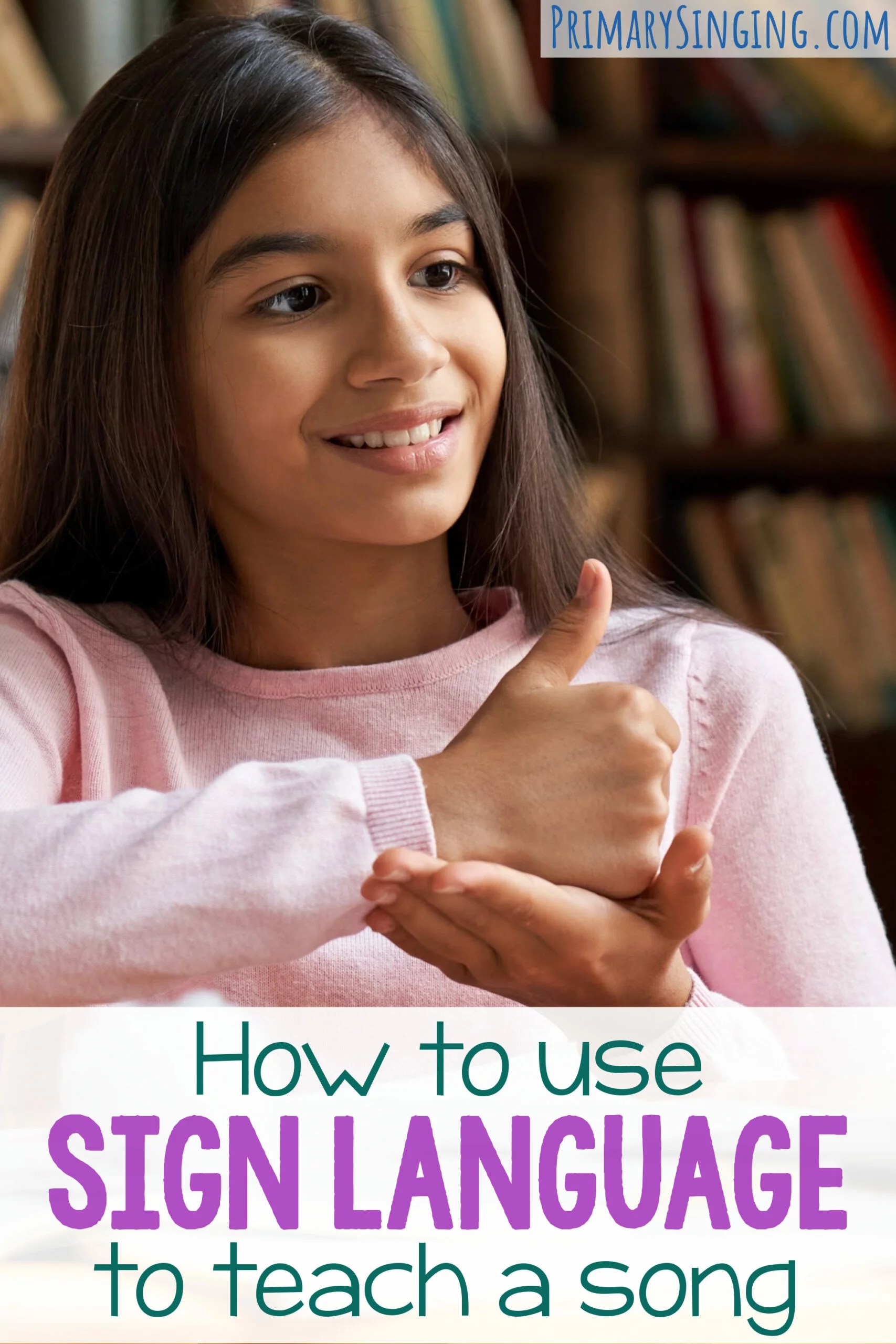 How to Use ASL Sign Language to Teach a Song Primary Singing