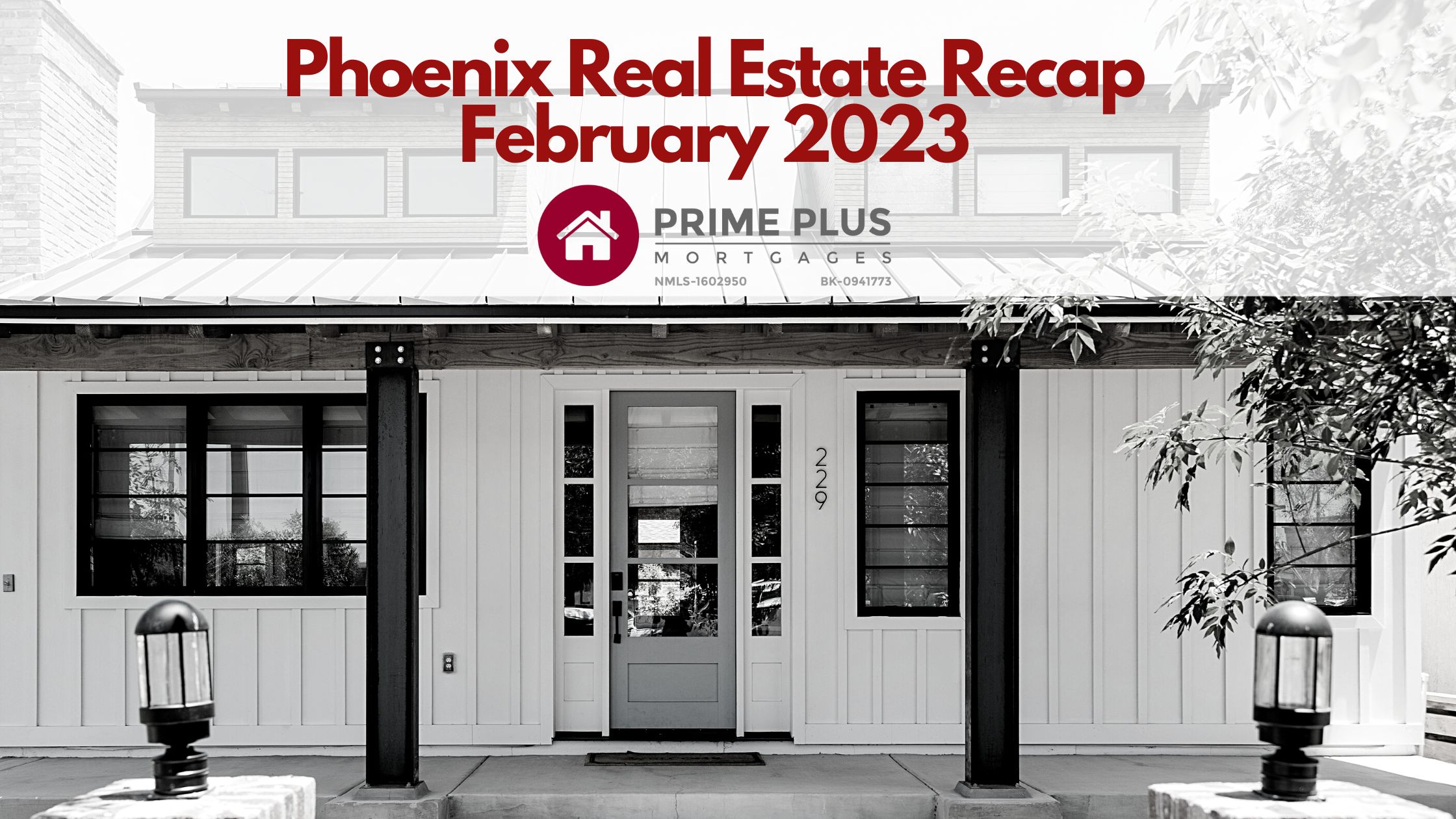 Phoenix Real Estate Recap February 2023 • Prime Plus Mortgages