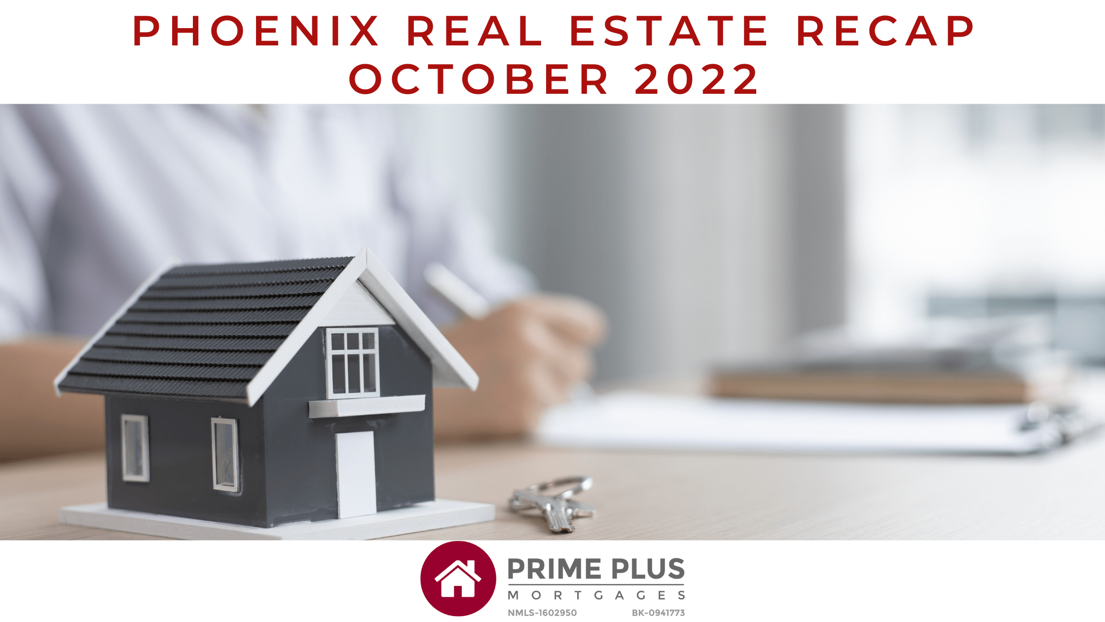 Phoenix Real Estate Recap October 2022 • Prime Plus Mortgages