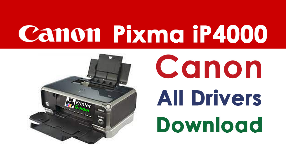 Canon Pixma Ip4000 Printer Driver Download Printer Guider