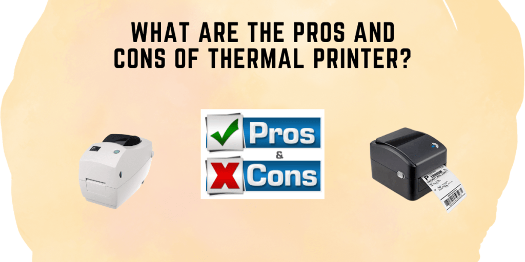 What are the pros and cons of thermal printer? PrintingBasic