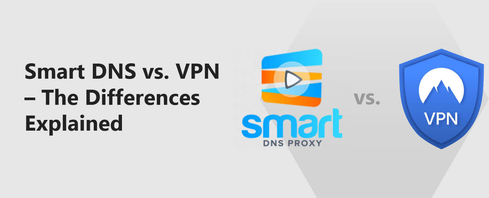 Smart DNS vs. VPN The Differences Explained [2022]