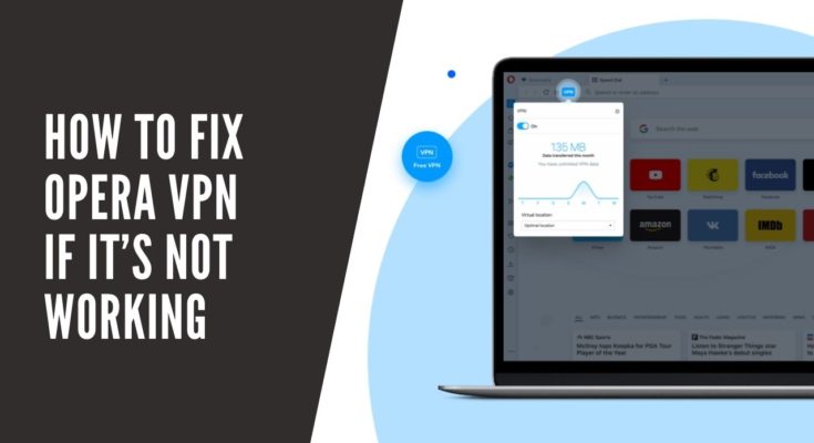 How‌ ‌to‌ ‌Fix‌ Opera ‌VPN‌ ‌If‌ ‌It�s‌ ‌Not‌ ‌Working