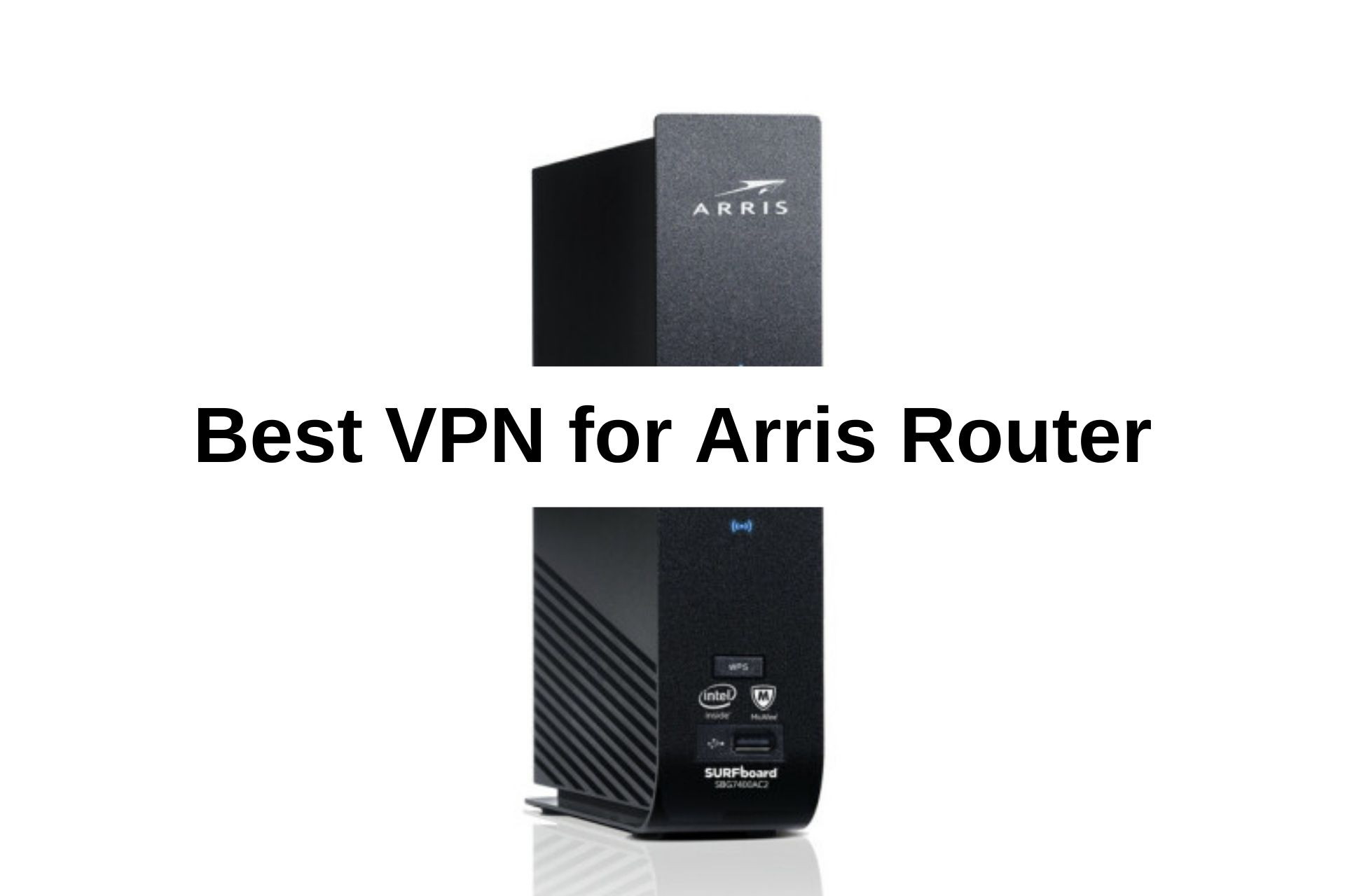 Arris Routers VPN Alternatives (2024)
