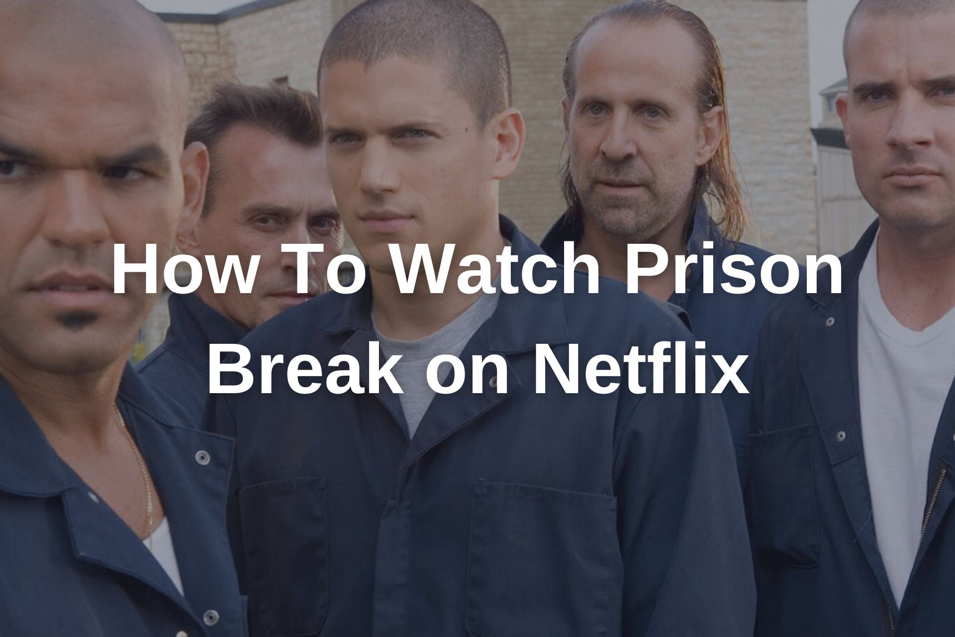 How To Watch Prison Break on Netflix (2024)