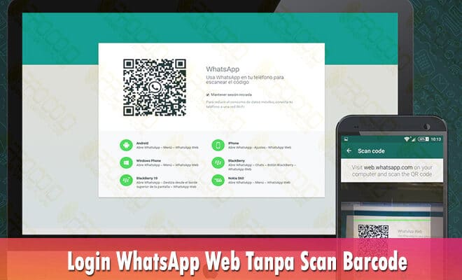 Cara Login WhatsApp Web Tanpa Scan Barcode 100 Work Pro