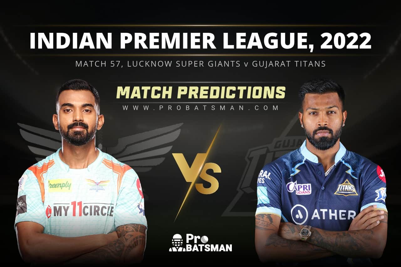 IPL 2022 LKN vs GT Match 57, Match Prediction Who Will Win Today’s