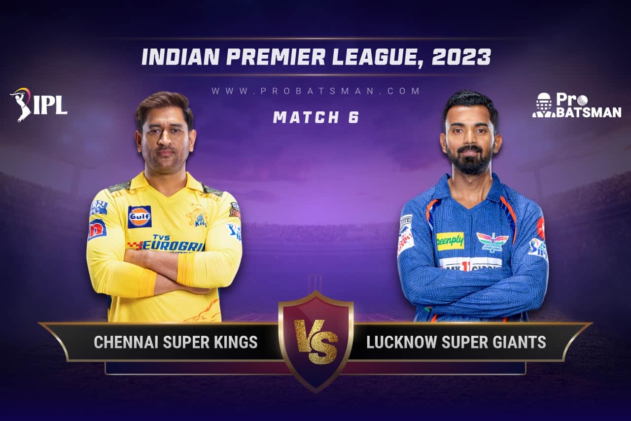 CSK vs LSG Dream11 Prediction With Stats, Pitch Report & Player Record