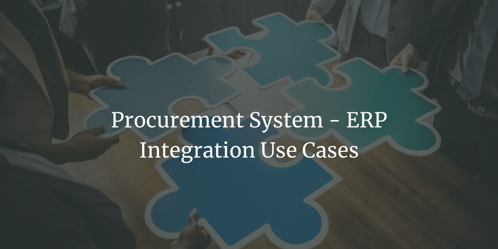 Procurement System & ERP Integration Use Cases