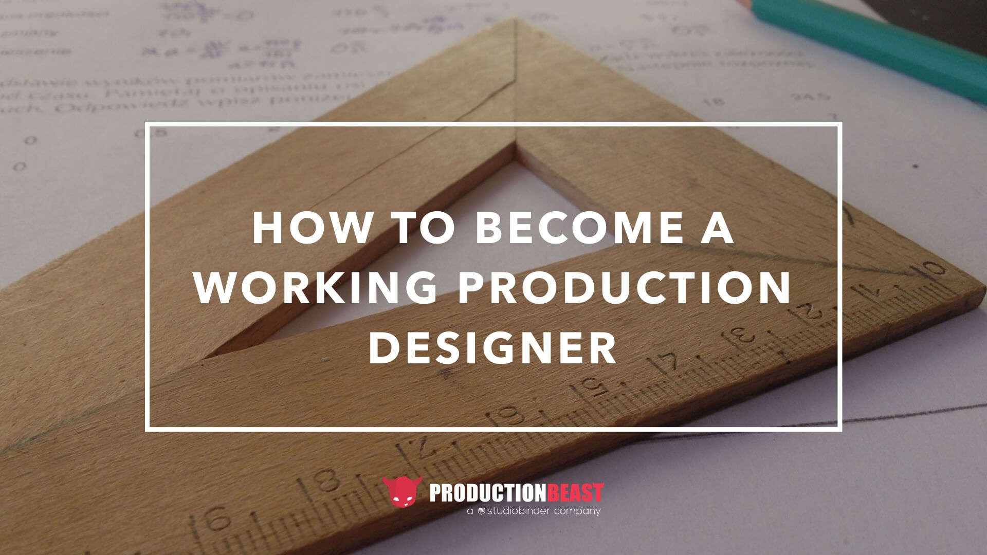 How to a Working Production Designer Production Beast