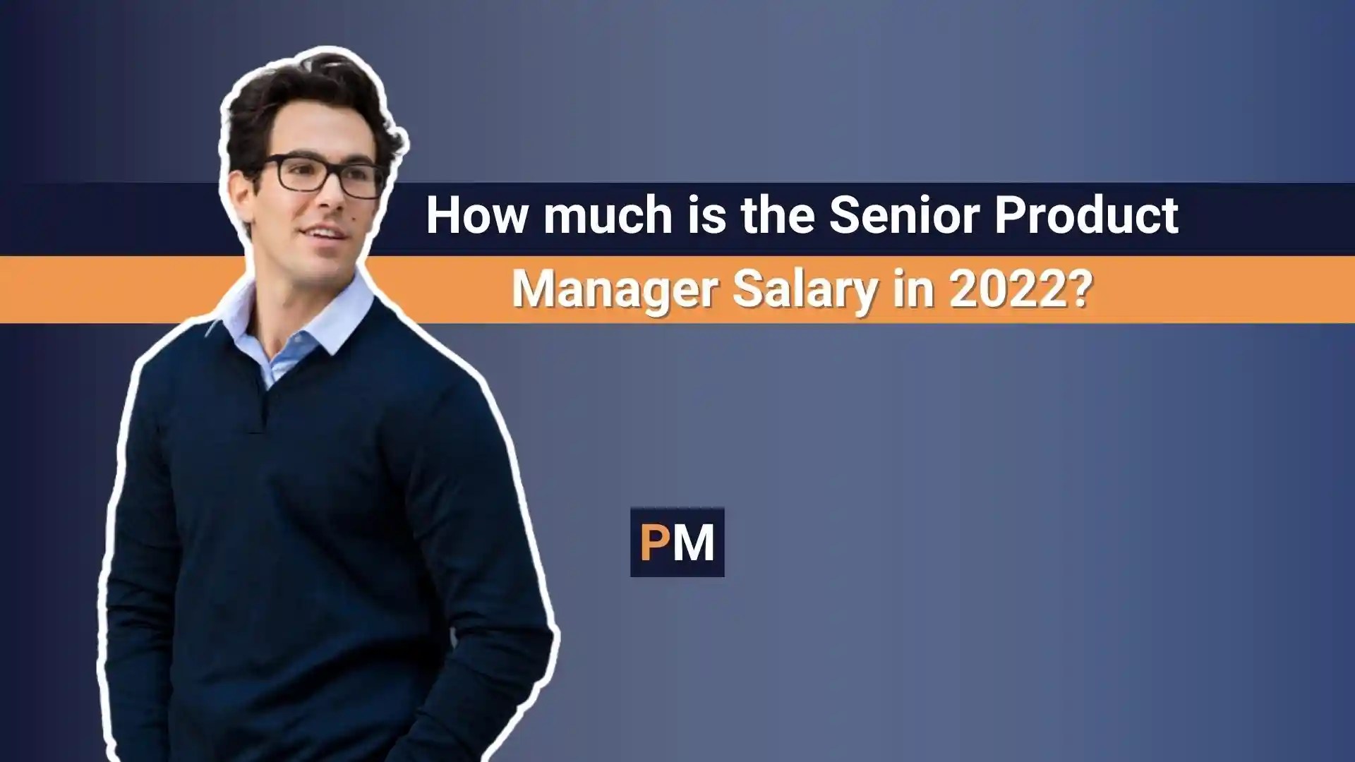 How much is the Senior Product Manager Salary in 2023? Blog
