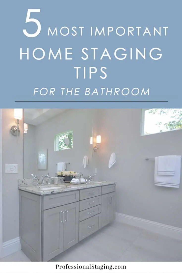 The 5 Most Important Home Staging Tips for Bathrooms