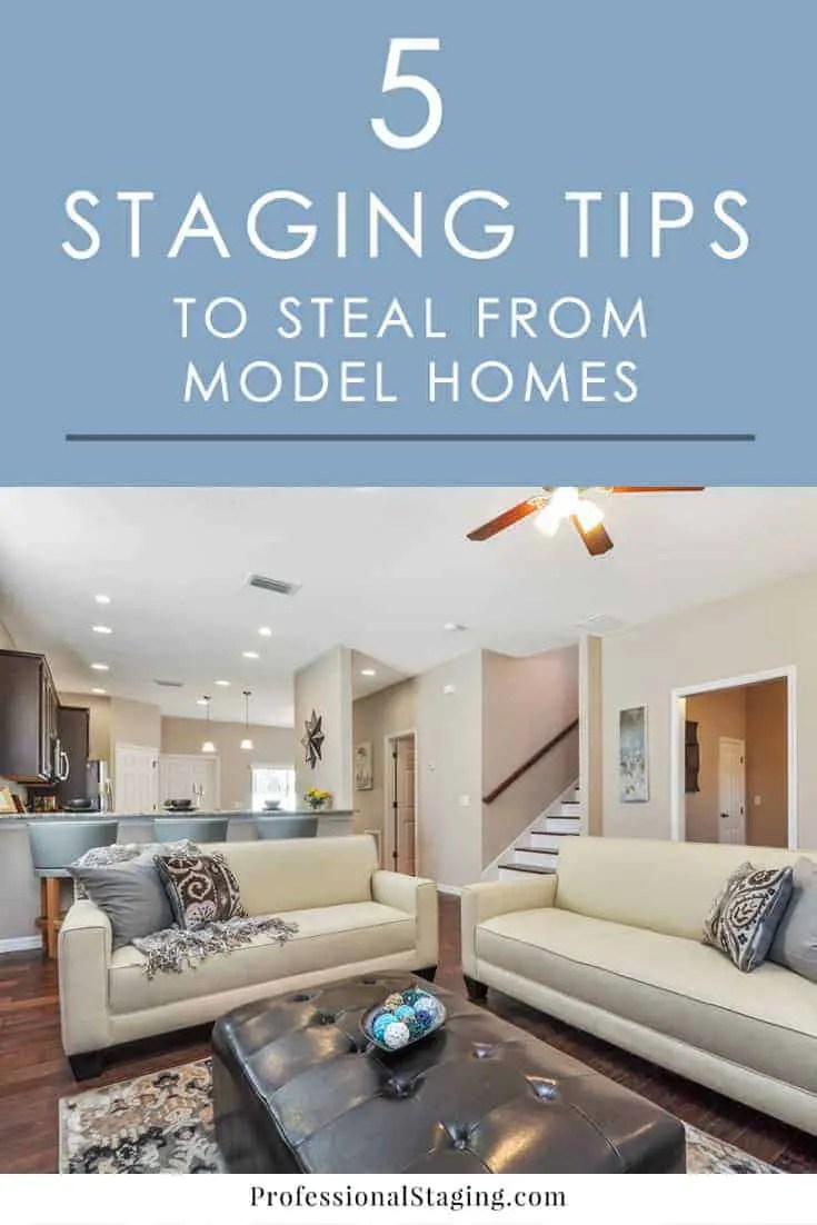 5 Home Staging Tips to Steal from Model Homes